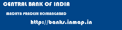 CENTRAL BANK OF INDIA  MADHYA PRADESH HOSHANGABAD    banks information 